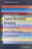 Super-Resolved Imaging: Geometrical and Diffraction Approaches (Springerbriefs in Physics)