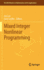 Mixed Integer Nonlinear Programming: 154 (the Ima Volumes in Mathematics and Its Applications, 154) [Dec 01, 2011] Lee, Jon and Leyffer, Sven