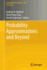 Probability Approximations and Beyond