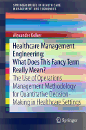 Healthcare Management Engineering: What Does This Fancy Term Really Mean?