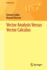 Vector Analysis Versus Vector Calculus (Universitext)