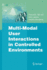 Multi-Modal User Interactions in Controlled Enviro