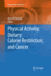 Physical Activity, Dietary Calorie Restriction, and Cancer