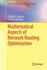 Mathematical Aspects of Network Routing Optimizati