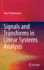 Signals and Transforms in Linear Systems Analysis