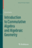 Introduction to Commutative Algebra and Algebraic Geometry