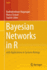 Bayesian Networks in R: With Applications in Systems Biology