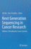 Next Generation Sequencing in Cancer Research