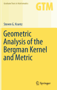 Geometric Analysis of the Bergman Kernel and Metric
