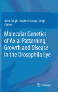 Molecular Genetics of Axial Patterning, Growth and Disease in the Drosophila Eye