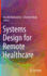 Systems Design for Remote Healthcare