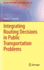 Integrating Routing Decisions in Public Transportation Problems