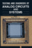 Testing and Diagnosis of Analog Circuits and Syste