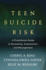 Teen Suicide Risk: a Practitioner Guide to Screening, Assessment, and Management (Guilford Child and Adolescent Practitioner Series)
