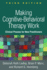 Making Cognitive-Behavioral Therapy Work: Clinical Process for New Practitioners