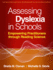 Assessing Dyslexia in Schools: Empowering Practitioners Through Reading Science
