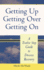 Getting Up, Getting Over, Getting on