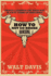 How to Not Go Broke Ranching: Things I Learned the Hard Way in Fifty Years of Ranching