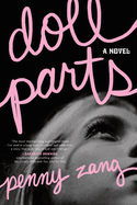 Doll Parts: a Novel