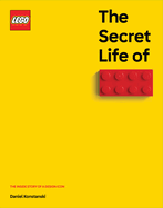 The Secret Life of Lego� Bricks: the Story of a Design Icon