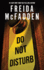 Do Not Disturb: an Addictive Psychological Thriller From the Author of the Housemaid Books