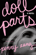 Doll Parts: a Novel