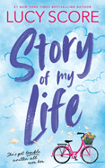 Story of My Life (Standard Edition): a Small-Town Romantic Comedy (Story Lake, 1)