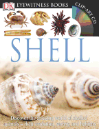 Dk Eyewitness Books: Shell: Discover the Amazing World of Shelled Animals Their Evolution, Variety, and Habi