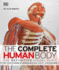 The Complete Human Body, 2nd Edition: the Definitive Visual Guide (Dk Human Body Guides)