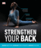 Strengthen Your Back: Exercises to Build a Better Back and Improve Your Posture (Dk Medical Care Guides)
