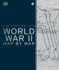 World War II Map By Map (Dk History Map By Map)