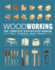 Woodworking: the Complete Step-By-Step Manual