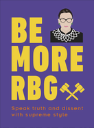 Be More Rgb: Speak Truth and Dissent With Supreme Style