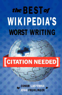 [Citation Needed]: the Best of Wikipedia's Worst Writing