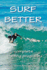 Surf Better: Complete Surfing Program