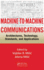 Machine-to-Machine Communications: Architectures, Technology, Standards, and Applications