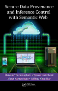 Secure Data Provenance and Inference Control With Semantic Web