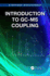 Introduction to Gc-MS Coupling