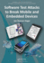Software Test Attacks to Break Mobile and Embedded Devices: 6 (Chapman & Hall/Crc Innovations in Software Engineering and Software Development Series)