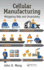 Cellular Manufacturing Mitigating Risk and Uncertainty (Hb 2015)