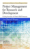 Project Management for Research and Development: Guiding Innovation for Positive R&D Outcomes
