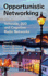 Opportunistic Networking: Vehicular, D2d and Cognitive Radio Networks