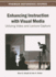 Enhancing Instruction With Visual Media