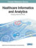 Healthcare Informatics and Analytics: Emerging Issues and Trends (Advances in Healthcare Information Systems and Administration (Ahisa))