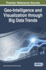 Geo-Intelligence and Visualization through Big Data Trends