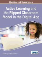 Handbook of Research on Active Learning and the Flipped Classroom Model in the Digital Age