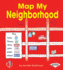 Map My Neighborhood (First Step Nonfiction Map It Out)