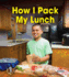 How I Pack My Lunch (First Step Nonfiction? Responsibility in Action)