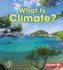 What is Climate? (First Step Nonfiction? Let's Watch the Weather)