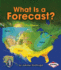 What is a Forecast? (First Step Nonfiction--Let's Watch the Weather)